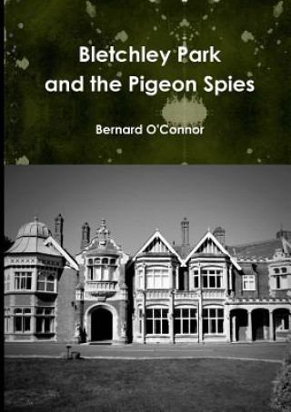 Książka Bletchley Park and the Pigeon Spies BERNARD O'CONNOR