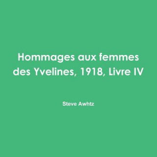 Carte Hommages aux femmes des Yvelines, 1918, Livre IV STEVE AWHTZ
