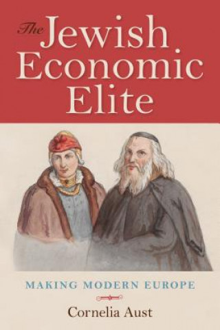 Kniha Jewish Economic Elite Cornelia Aust