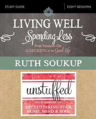 Книга Living Well, Spending Less / Unstuffed Bible Study Guide Ruth Soukup