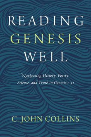 Kniha Reading Genesis Well C. John Collins
