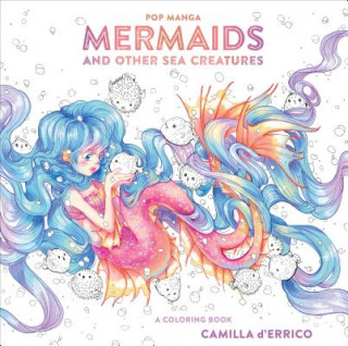 Kniha Pop Manga Mermaids and Other Sea Creatures Camilla D'Errico