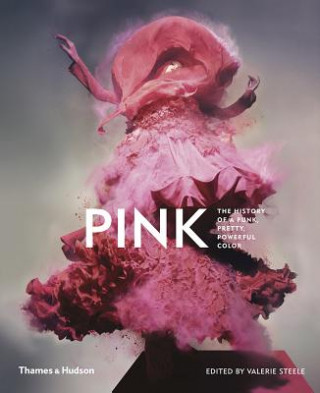 Książka Pink: The History of a Punk, Pretty, Powerful Colour Valerie Steele