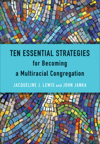Knjiga Ten Essential Strategies for Becoming a Multiracial Congregation Jacqueline J. Lewis