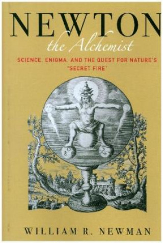 Knjiga Newton the Alchemist William R. Newman