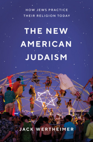 Kniha New American Judaism Jack Wertheimer