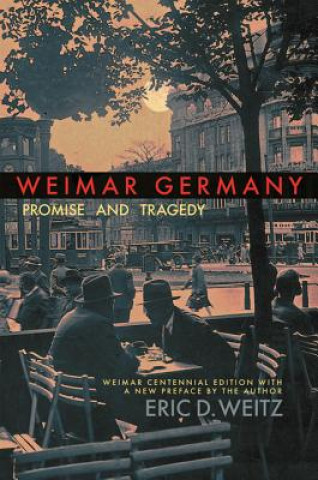 Kniha Weimar Germany Eric D. Weitz