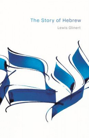 Kniha Story of Hebrew Lewis Glinert