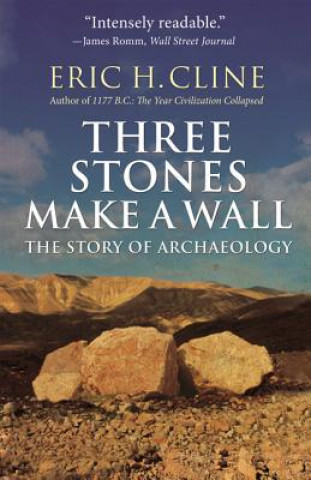 Könyv Three Stones Make a Wall Eric H. Cline