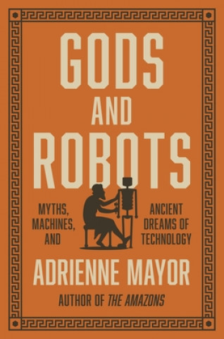 Книга Gods and Robots Adrienne Mayor