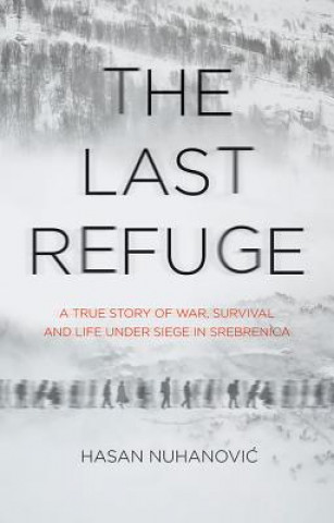 Kniha Last Refuge Hasan Nuhanovic