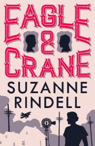 Knjiga Eagle & Crane Suzanne Rindell