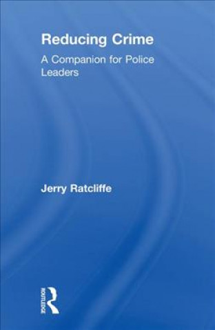 Knjiga Reducing Crime Ratcliffe
