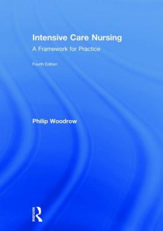 Kniha Intensive Care Nursing WOODROW