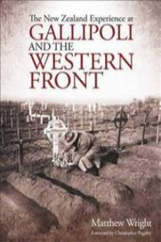 Kniha New Zealand Experience at Gallipoli and the Western Front Matthew Wright