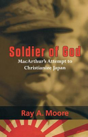 Carte Soldier of God Ray A. Moore