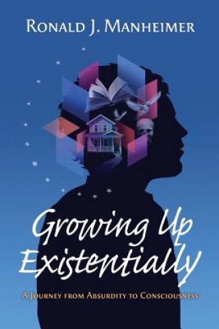 Kniha Growing Up Existentially Ronald J. Manheimer
