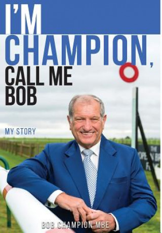Kniha I'm Champion, Call Me Bob Champion