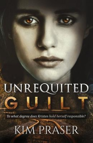 Kniha Unrequited Guilt KIM PRASER