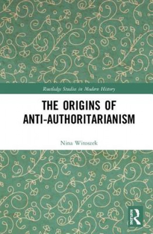 Kniha Origins of Anti-Authoritarianism WITOSZEK