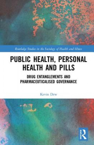 Kniha Public Health, Personal Health and Pills Kevin Dew