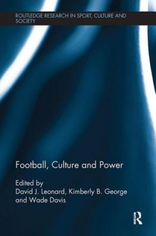 Kniha Football, Culture and Power David J Leonard