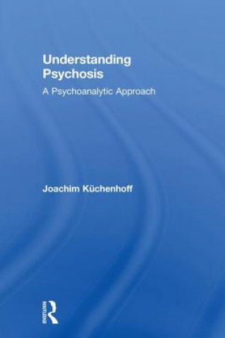 Książka Understanding Psychosis KUCHENHOFF