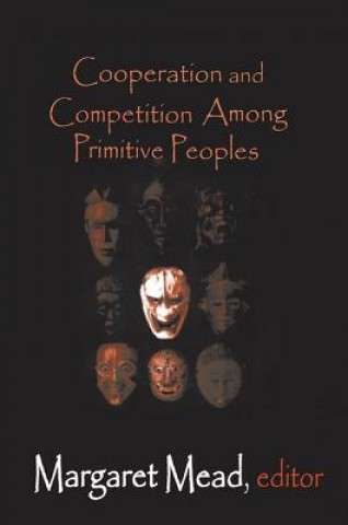 Kniha Cooperation and Competition Among Primitive Peoples Margaret Mead