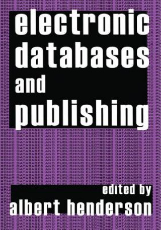 Kniha Electronic Databases and Publishing Albert Henderson