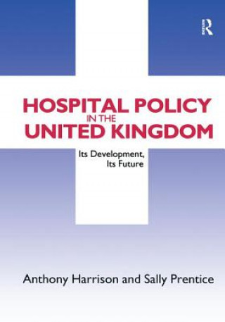 Książka Hospital Policy in the United Kingdom Anthony John Harrison