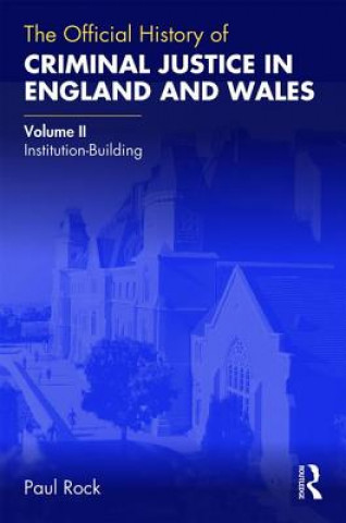 Książka Official History of Criminal Justice in England and Wales Paul (London School of Economics Rock