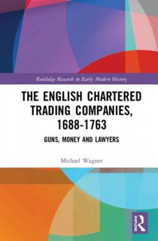 Carte English Chartered Trading Companies, 1688-1763 Wagner