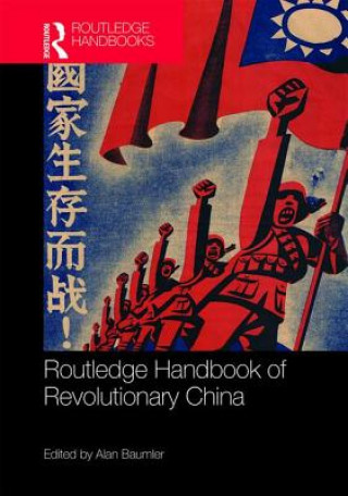 Kniha Routledge Handbook of Revolutionary China 