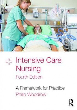 Kniha Intensive Care Nursing Philip Woodrow