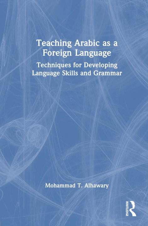 Carte TEACHING ARABIC AS A FOREIGN LANGUA ALHAWARY