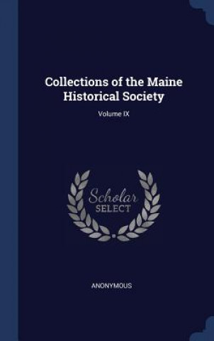 Książka COLLECTIONS OF THE MAINE HISTORICAL SOCI Anonymous