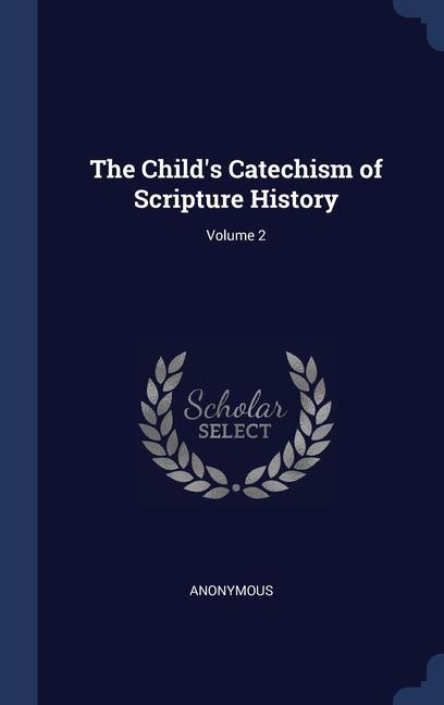 Kniha THE CHILD'S CATECHISM OF SCRIPTURE HISTO 