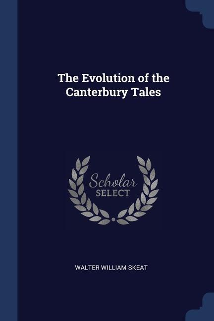 Carte THE EVOLUTION OF THE CANTERBURY TALES WALTER WILLIA SKEAT