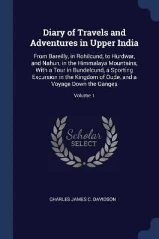 Kniha DIARY OF TRAVELS AND ADVENTURES IN UPPER CHARLES JA DAVIDSON