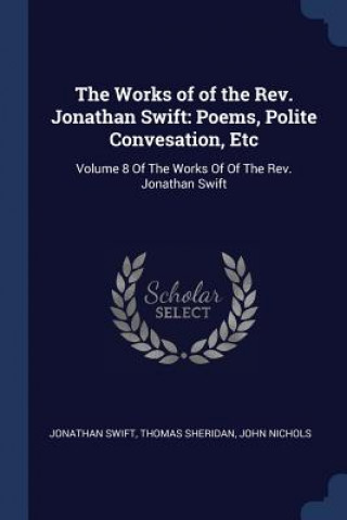 Könyv THE WORKS OF OF THE REV. JONATHAN SWIFT: Jonathan Swift