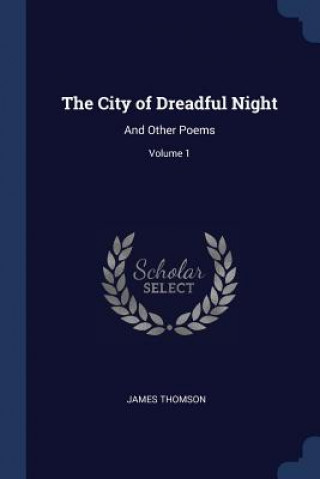 Könyv THE CITY OF DREADFUL NIGHT: AND OTHER PO JAMES THOMSON