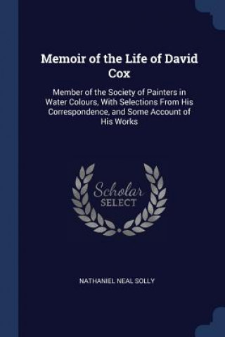 Carte MEMOIR OF THE LIFE OF DAVID COX: MEMBER NATHANIEL NEA SOLLY