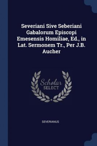 Kniha SEVERIANI SIVE SEBERIANI GABALORUM EPISC SEVERIANUS