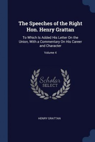 Carte THE SPEECHES OF THE RIGHT HON. HENRY GRA HENRY GRATTAN
