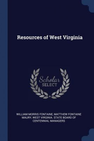 Carte RESOURCES OF WEST VIRGINIA WILLIAM MO FONTAINE