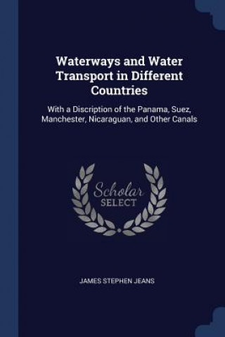 Carte WATERWAYS AND WATER TRANSPORT IN DIFFERE JAMES STEPHEN JEANS