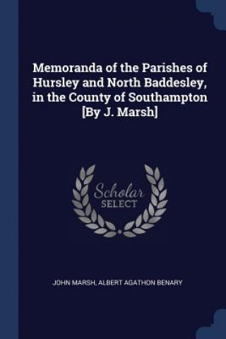 Carte MEMORANDA OF THE PARISHES OF HURSLEY AND JOHN MARSH
