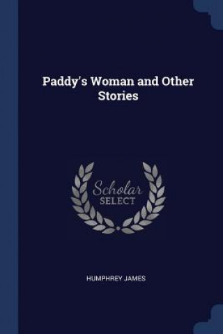 Kniha PADDY'S WOMAN AND OTHER STORIES HUMPHREY JAMES