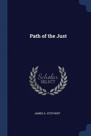 Könyv PATH OF THE JUST JAMES A. STOTHERT
