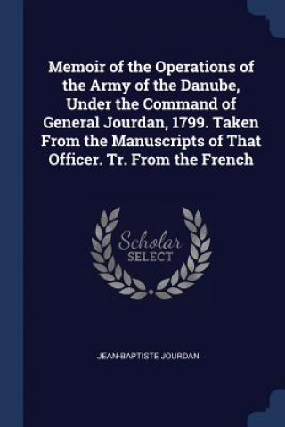 Carte MEMOIR OF THE OPERATIONS OF THE ARMY OF JEAN-BAPTIS JOURDAN